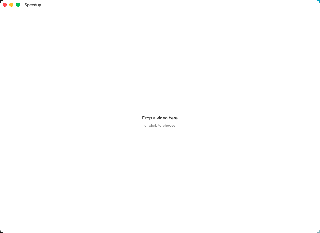 Speedup's empty state — a window that says “Drop a video here, or click to choose.”